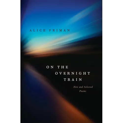 On the Overnight Train: New and Selected Poems