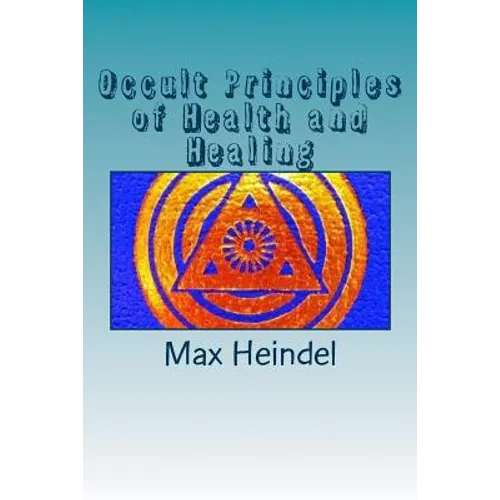 Occult Principles of Health and Healing