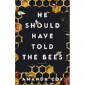 He Should Have Told the Bees