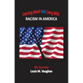 Learning About and Living With Racism In America: My Journey