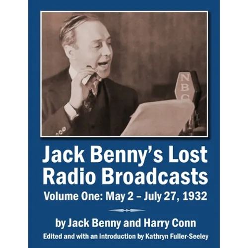 Jack Benny's Lost Radio Broadcasts Volume One: May 2 - July 27, 1932