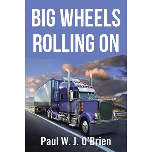 Big Wheels Rolling On