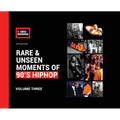 Rare & Unseen Moments of 90's Hiphop: Volume Three