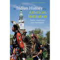 The Indian History of an American Institution: Native Americans and Dartmouth