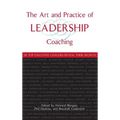 The Art and Practice of Leadership Coaching: 50 Top Executive Coaches Reveal Their Secrets