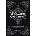 Wait...Who Got Goosed(TM) Vol. 2