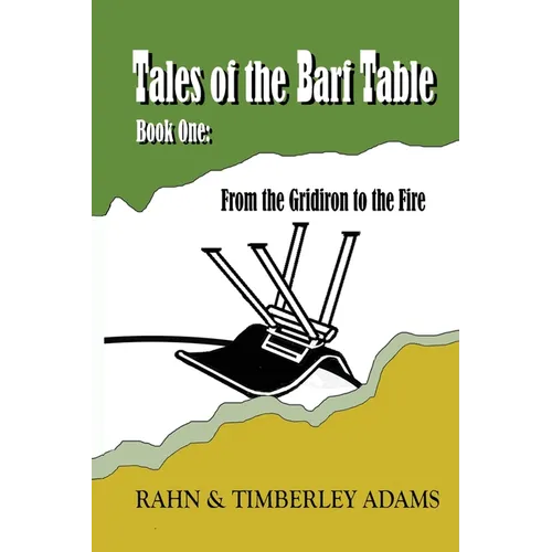 Tales of the Barf Table Book One: From the Gridiron to the Fire