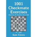 1001 Checkmate Exercises: Mastering An Essential Chess Skill