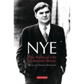 Nye: The Political Life of Aneurin Bevan