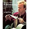 Step-By-Step Knifemaking: You Can Do It!