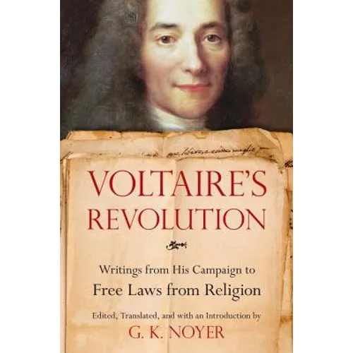 Voltaire's Revolution: Writings from His Campaign to Free Laws from Religion