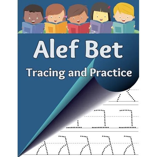 Alef Bet Tracing and Practice: Learn to write the letters of the Hebrew alphabet