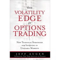 The Volatility Edge in Options Trading: New Technical Strategies for Investing in Unstable Markets