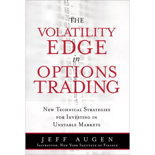 The Volatility Edge in Options Trading: New Technical Strategies for Investing in Unstable Markets
