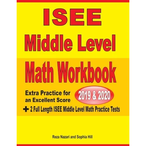 ISEE Middle Level Math Workbook 2019 & 2020: Extra Practice for an Excellent Score + 2 Full Length ISEE Middle Level Math Practice Tests