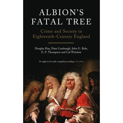 Albion's Fatal Tree: Crime and Society in Eighteenth-Century England