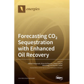 Forecasting CO2 Sequestration with Enhanced Oil Recovery