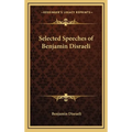 Selected Speeches of Benjamin Disraeli