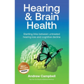 Hearing and Brain Health: Startling links between untreated hearing loss and cognitive decline