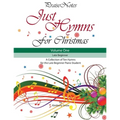 Just Hymns for Christmas (Volume 1): A Collection of Ten Easy Hymns for the Early/Late Beginner Piano Student