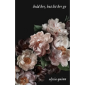 hold her, but let her go