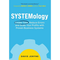 SYSTEMology: Create time, reduce errors and scale your profits with proven business systems