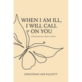 When I Am Ill, I will Call on You: A Stroke Survivor's Book of Poetry
