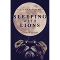 Sleeping With Lions: A Year in Tanzania