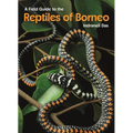 A Field Guide to the Reptiles of Borneo