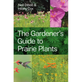 The Gardener's Guide to Prairie Plants