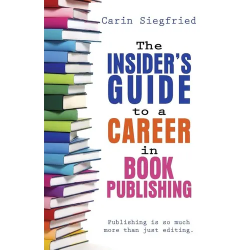 The Insider's Guide to Career in Book Publishing
