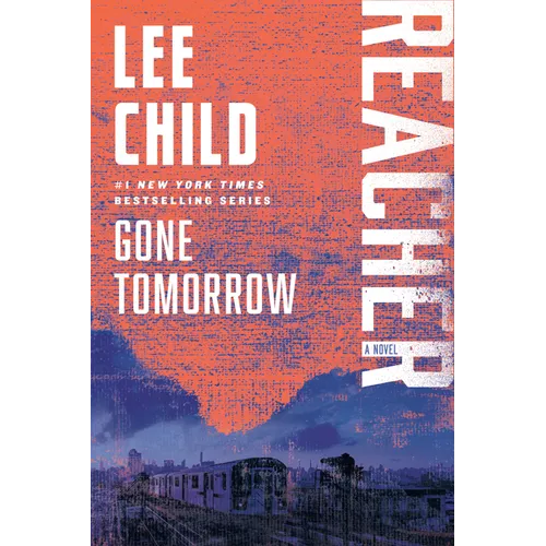 Gone Tomorrow: A Reacher Novel