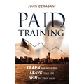 Paid Training: Learn the industry, Leave your job, Win on your own