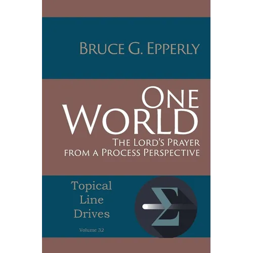 One World: The Lord's Prayer from a Process Perspective