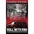 Rollwithrah - Tales of an underground driver Volume 1