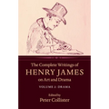 The Complete Writings of Henry James on Art and Drama