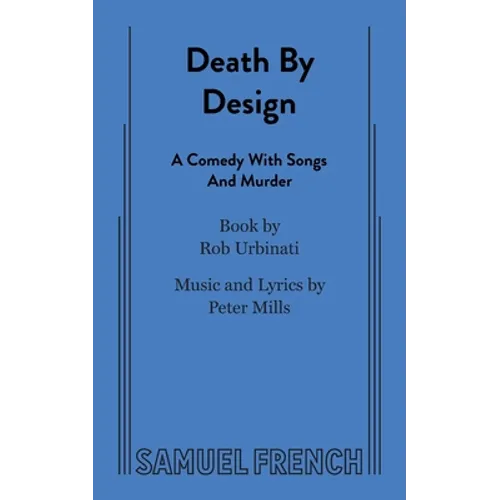 Death by Design: A Comedy with Songs and Murder