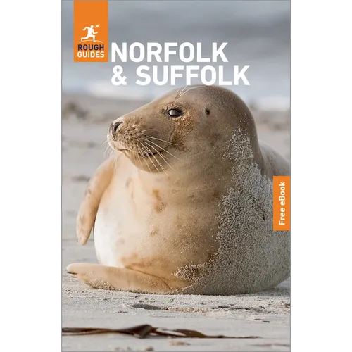 Rough Guides Norfolk and Suffolk: Travel Guide with eBook: 2026-2027 Insider Tips Must-See Sights Maps & Itineraries Covers: Norwich, the Norfolk Broa