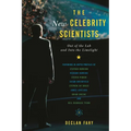 The New Celebrity Scientists: Out of the Lab and Into the Limelight