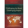 Challenging the Beast, Challenging Empire: A Literary-Critical, Comparative, and Theological Reading of the Primeval History