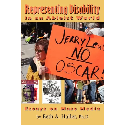 Representing Disability in an Ableist World: Essays on Mass Media