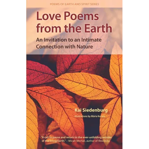 Love Poems from the Earth: An Invitation to an Intimate Connection with Nature