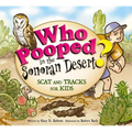 Who Pooped in the Sonoran Desert?: Scats and Tracks for Kids