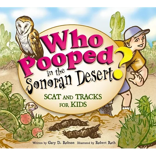 Who Pooped in the Sonoran Desert?: Scats and Tracks for Kids