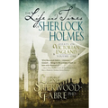 The Life and Times of Sherlock Holmes: Essays on Victorian England, Volume 1