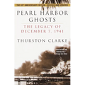 Pearl Harbor Ghosts: The Legacy of December 7, 1941