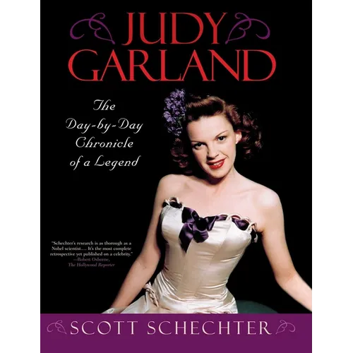 Judy Garland: The Day-by-Day Chronicle of a Legend