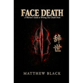 Face Death: A Warriors Guide to Writing Your Death Poem