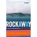 Rockaway: Surfing Headlong Into a New Life
