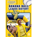 Banana Ball League History